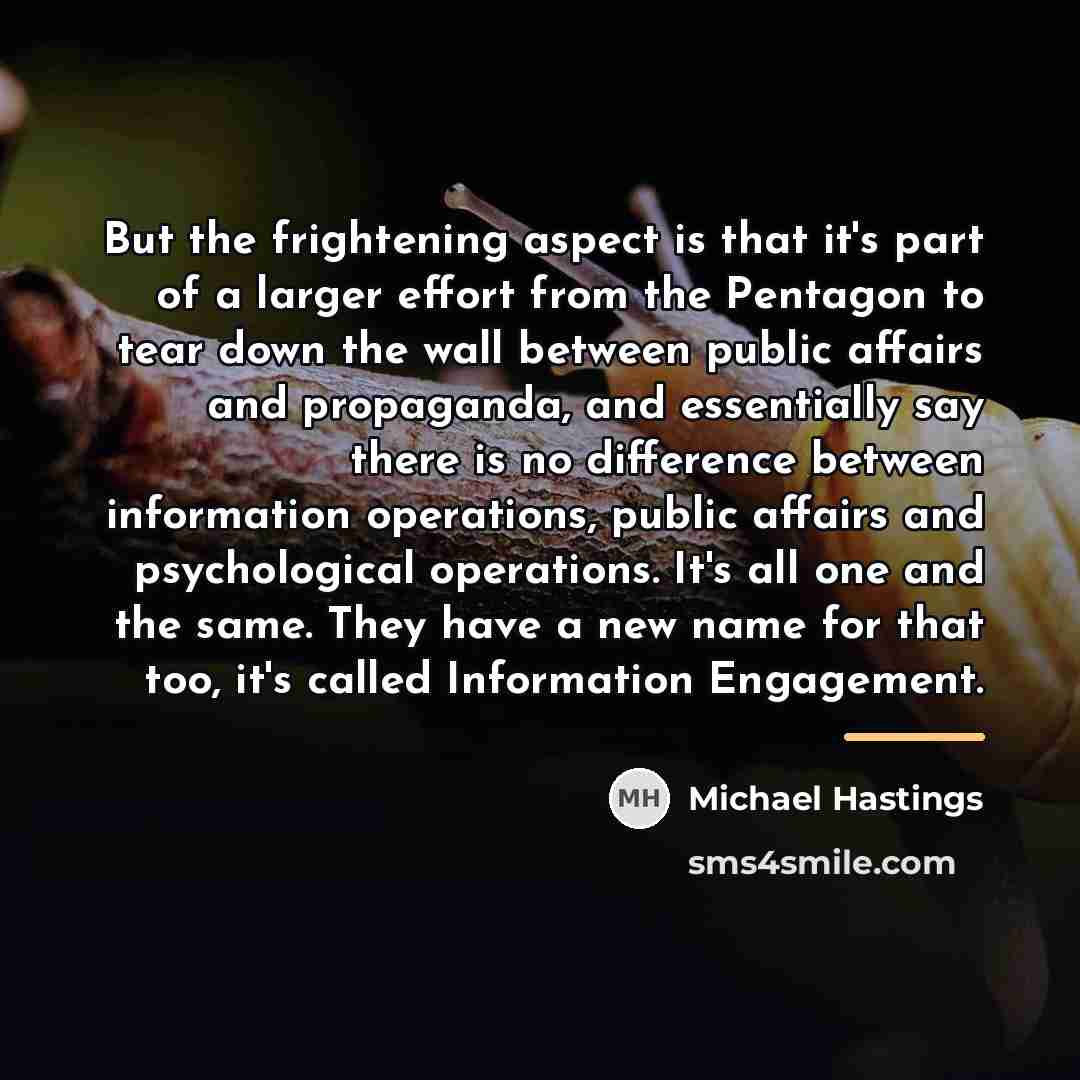 “But the frightening aspect is that it's part of a…” quote by Michael Hastings