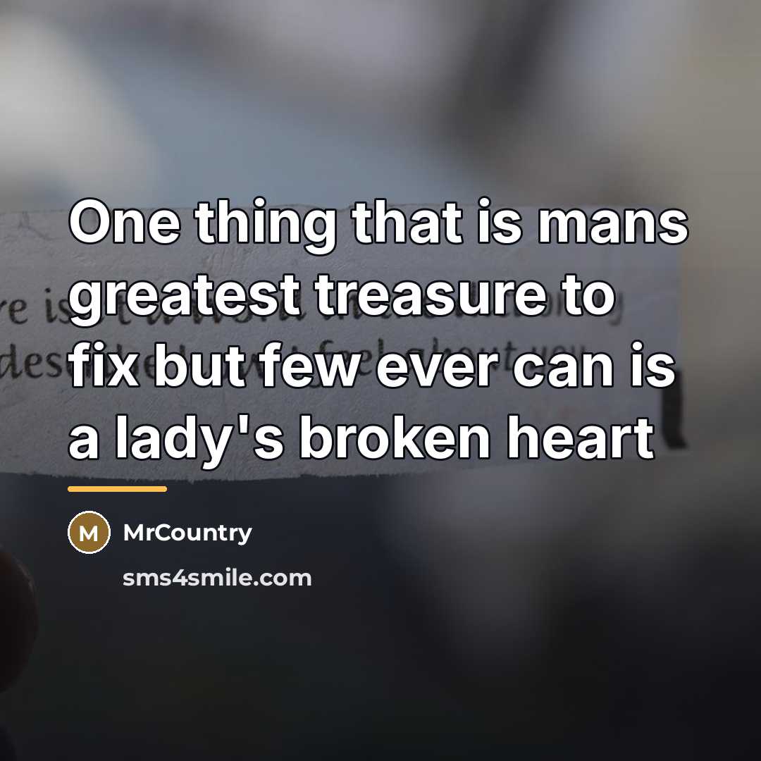 “One thing that is mans greatest treasure to fix but…” quote by MrCountry