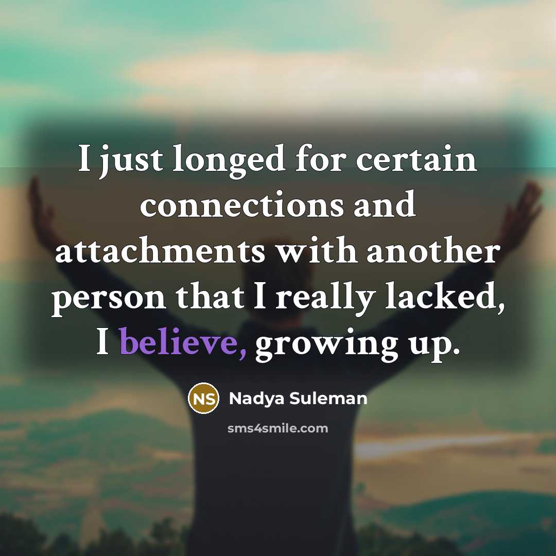 “I just longed for certain connections and attachments with another…” quote by Nadya Suleman