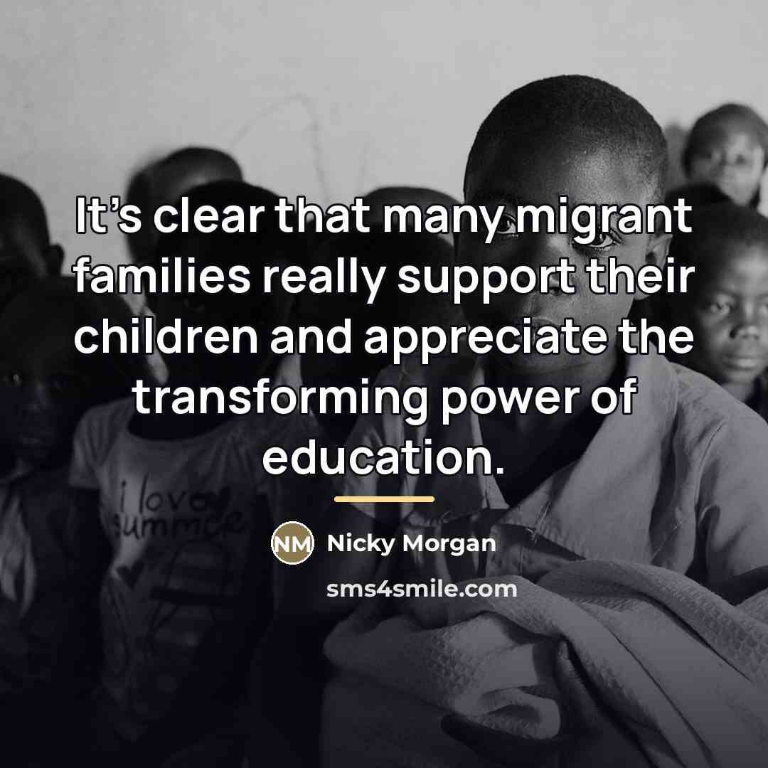 “It's clear that many migrant families really support their children…” quote by Nicky Morgan