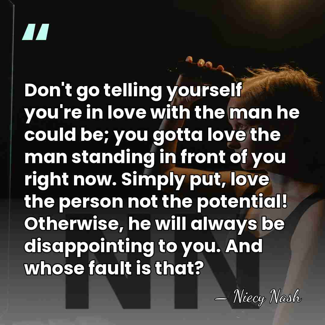 Don't go telling yourself you're in love with the man he could&hellip; - Niecy Nash