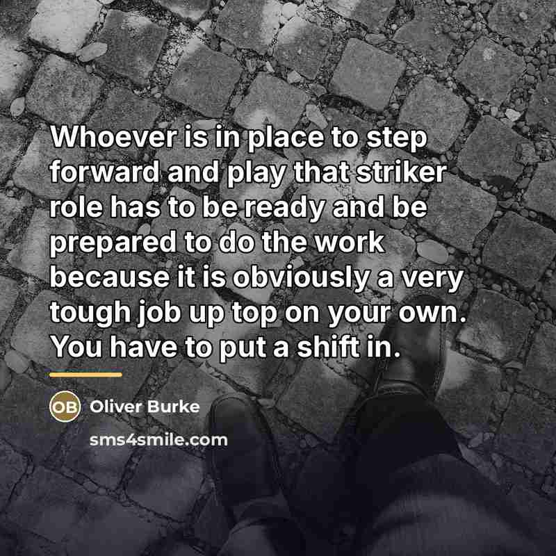 “Whoever is in place to step forward and play that…” quote by Oliver Burke