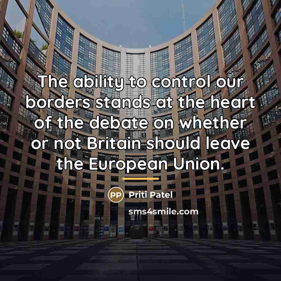 “The ability to control our borders stands at the heart…” quote by Priti Patel