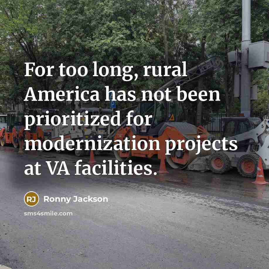 “For too long, rural America has not been prioritized for…” quote by Ronny Jackson