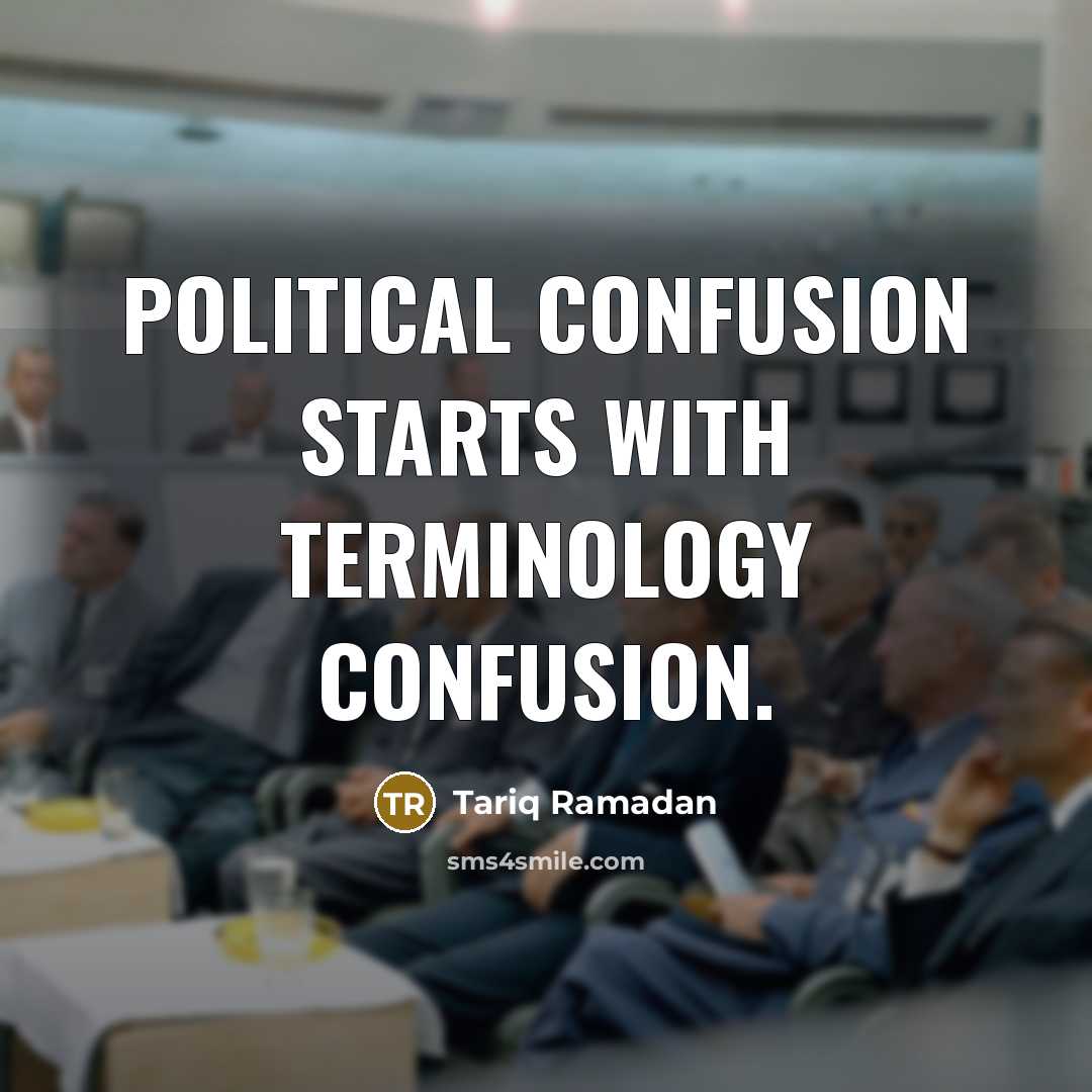 “Political confusion starts with terminology confusion.…” quote by Tariq Ramadan