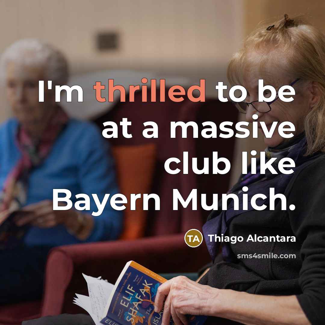 “I'm thrilled to be at a massive club like Bayern…” quote by Thiago Alcantara