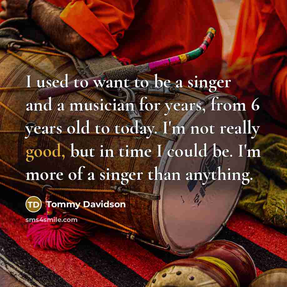 “I used to want to be a singer and a…” quote by Tommy Davidson