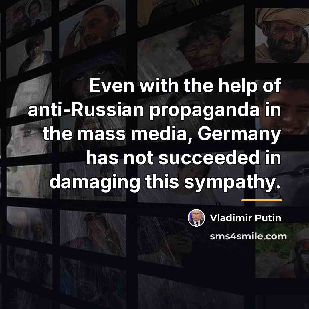 “Even with the help of anti-Russian propaganda in the mass…” quote by Vladimir Putin