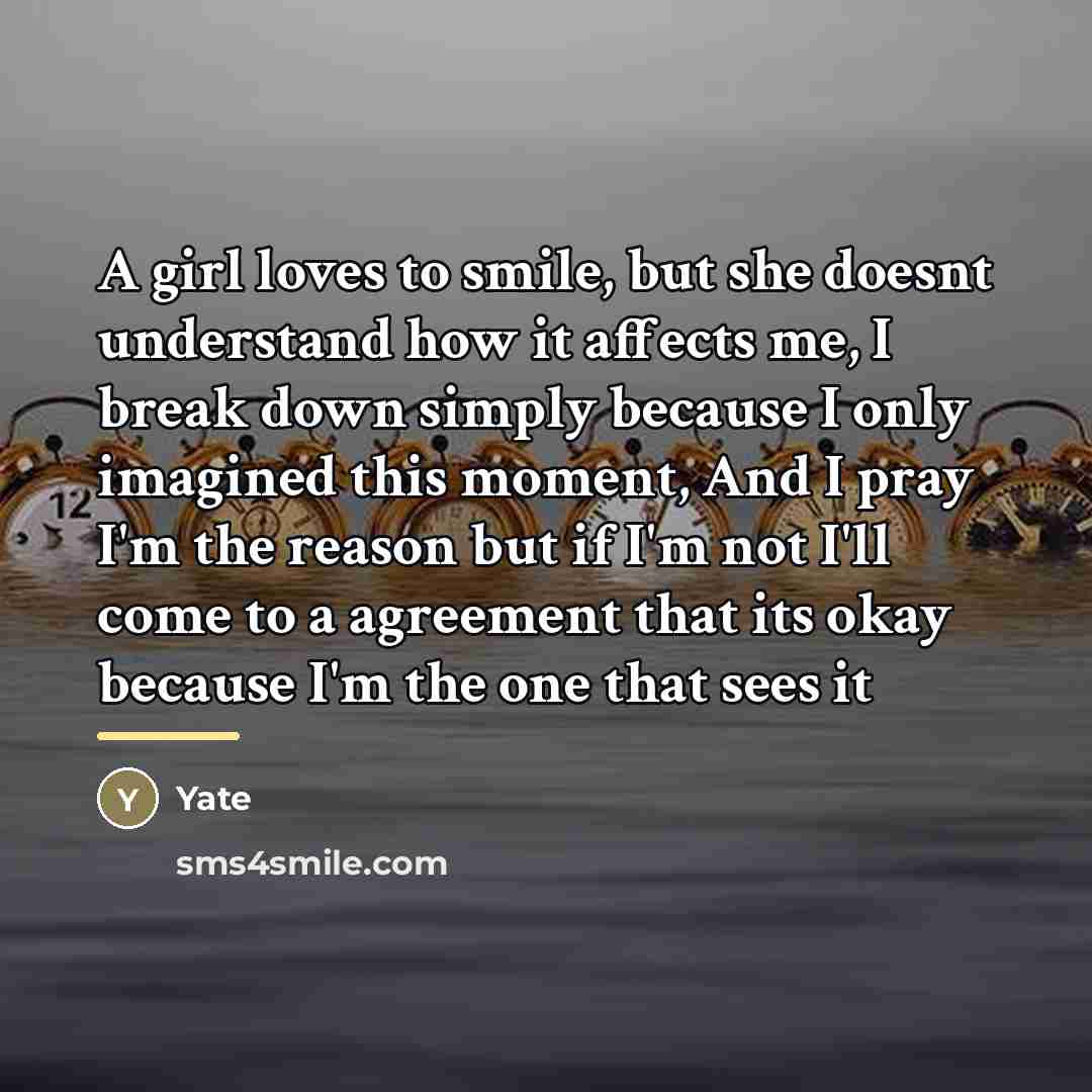 “A girl loves to smile, but she doesnt understand how…” quote by Yate