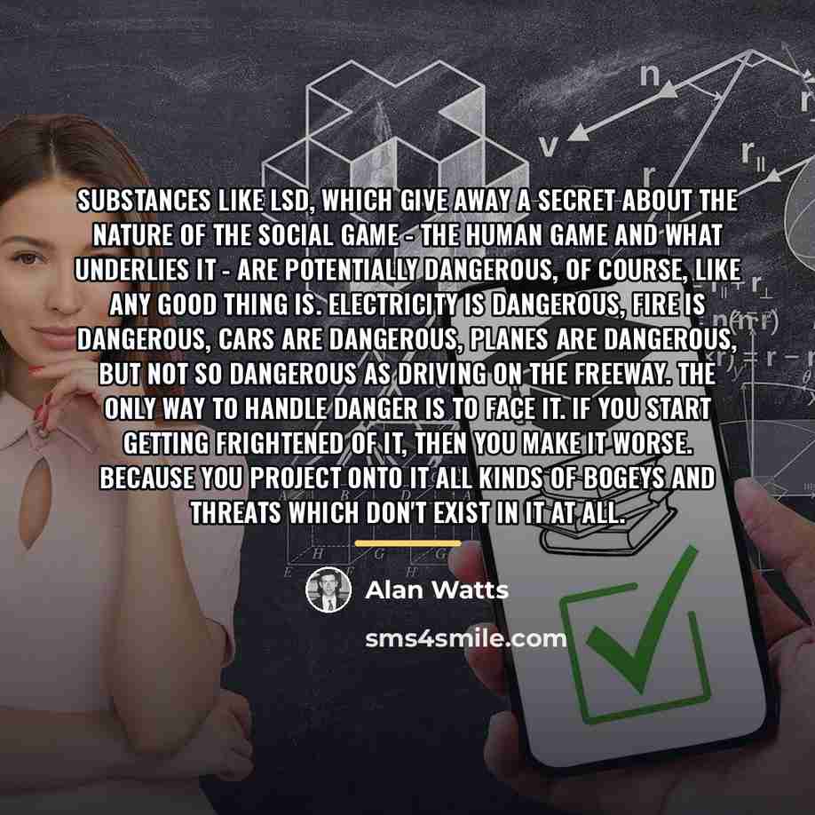 “Substances like LSD, which give away a secret about the…” quote by Alan Watts
