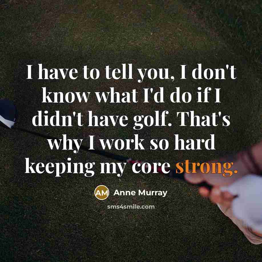 “I have to tell you, I don't know what I'd…” quote by Anne Murray