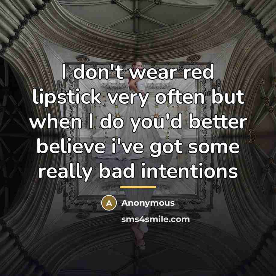 “I don't wear red lipstick very often but when I…” quote by Anonymous