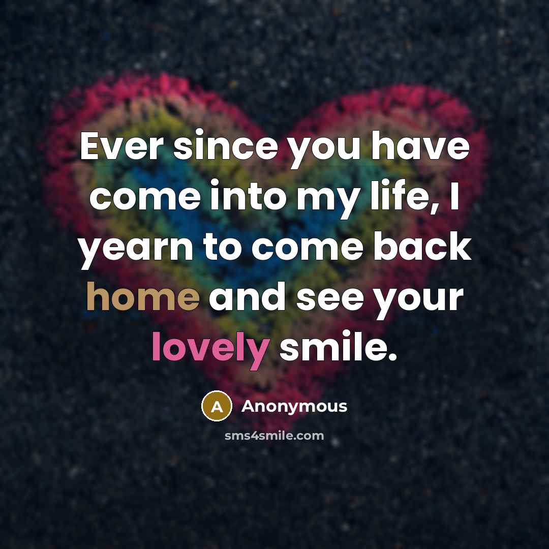 “Ever since you have come into my life, I yearn…” quote by Anonymous
