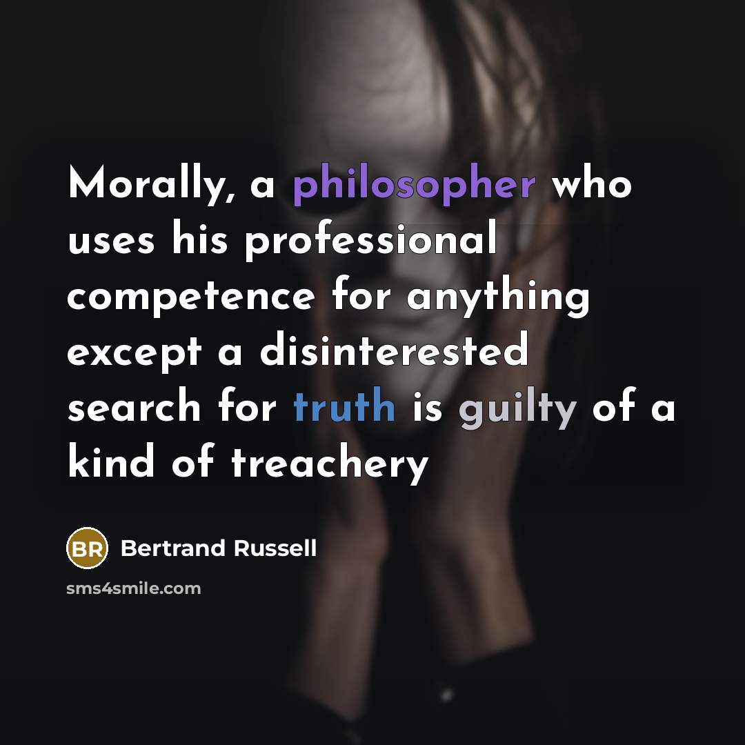 “Morally, a philosopher who uses his professional competence for anything…” quote by Bertrand Russell