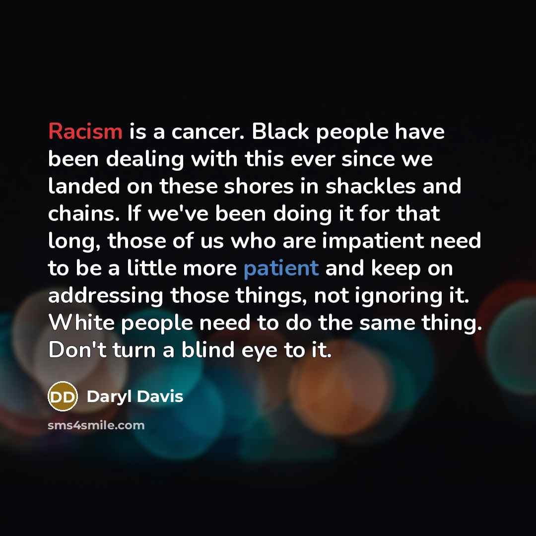 “Racism is a cancer. Black people have been dealing with…” quote by Daryl Davis