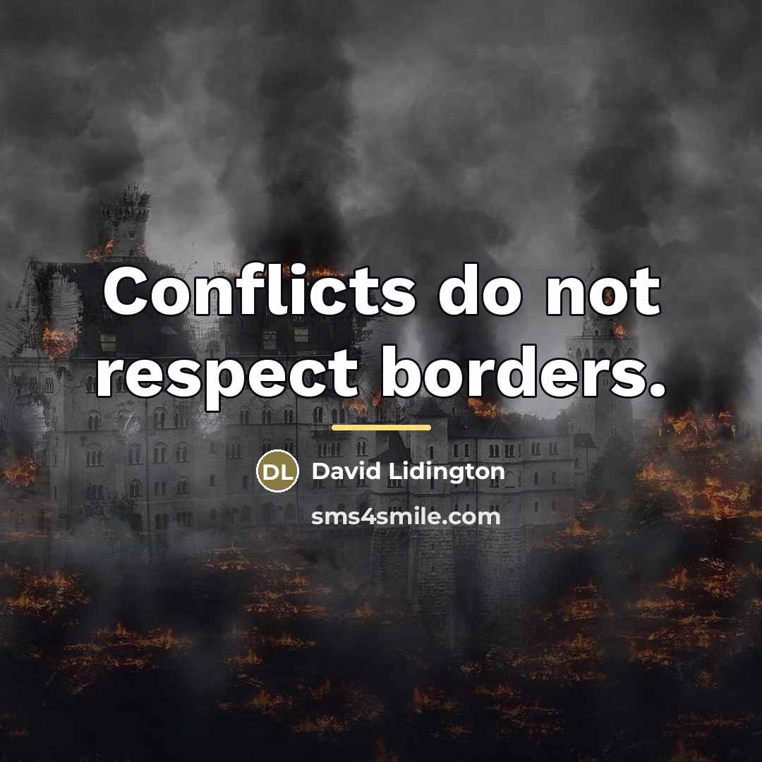 “Conflicts do not respect borders.…” quote by David Lidington