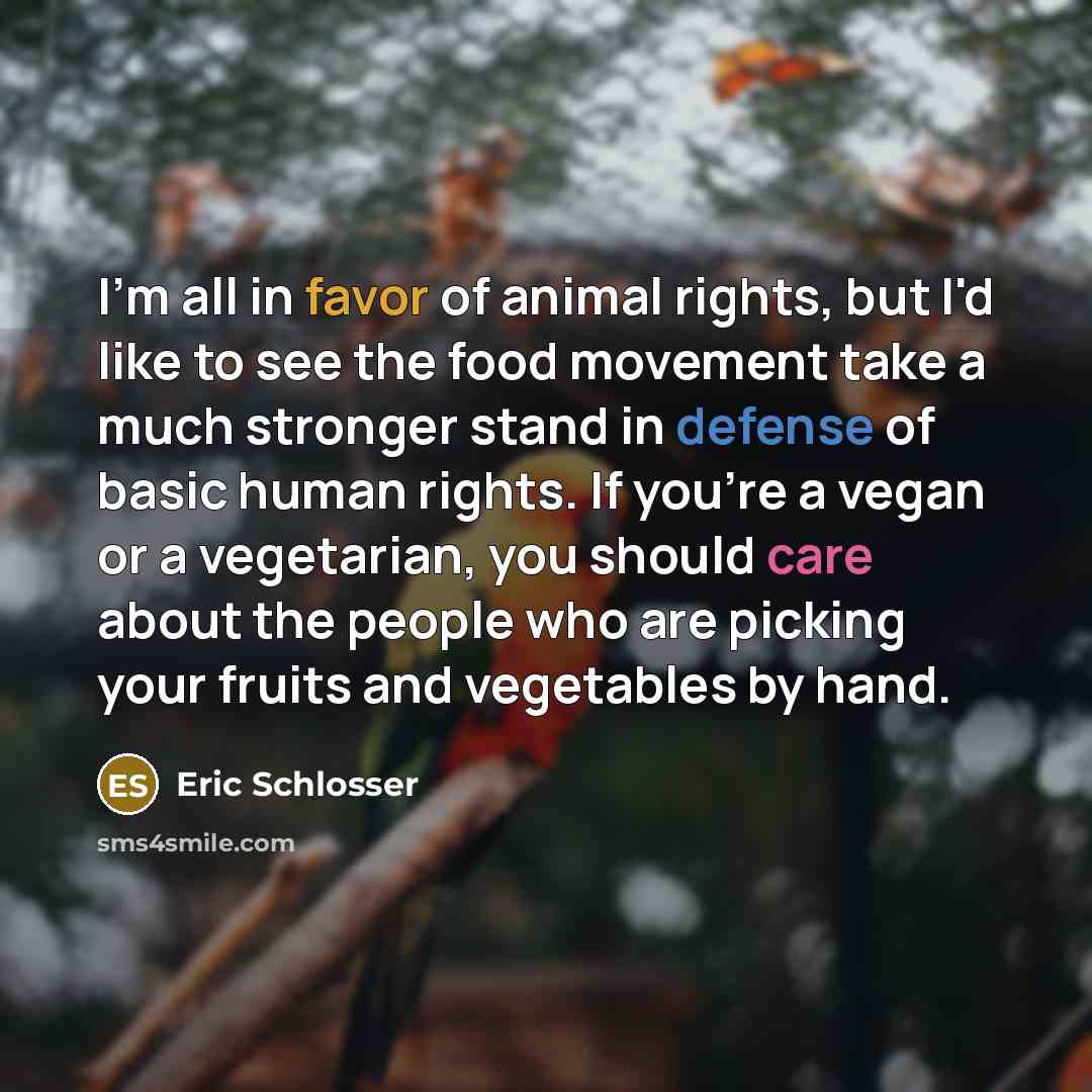 “I'm all in favor of animal rights, but I'd like…” quote by Eric Schlosser