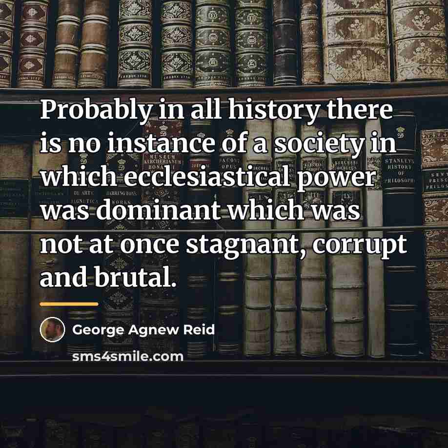 “Probably in all history there is no instance of a…” quote by George Agnew Reid