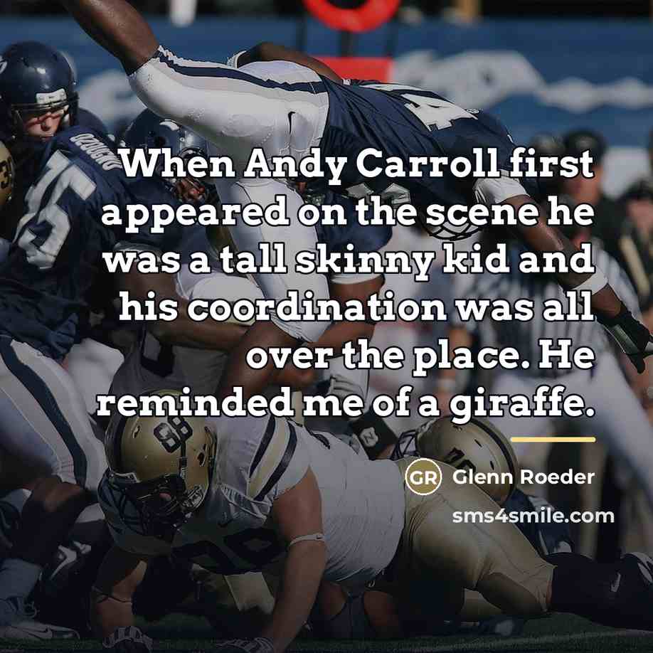 “When Andy Carroll first appeared on the scene he was…” quote by Glenn Roeder