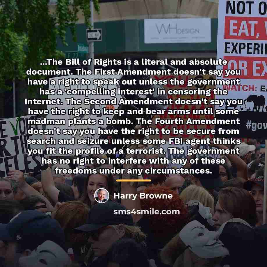 “...The Bill of Rights is a literal and absolute document.…” quote by Harry Browne