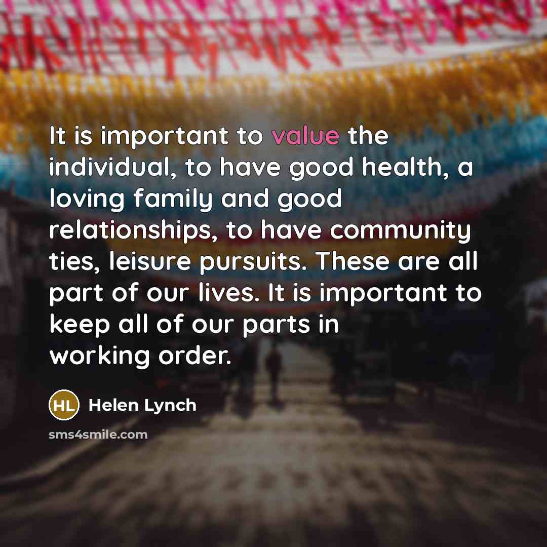 “It is important to value the individual, to have good…” quote by Helen Lynch