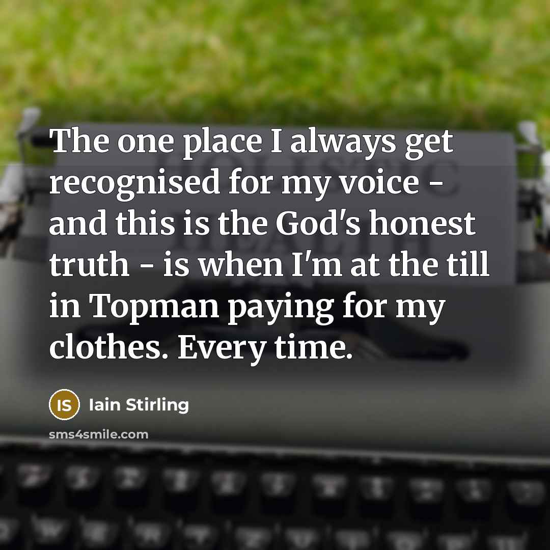 “The one place I always get recognised for my voice…” quote by Iain Stirling