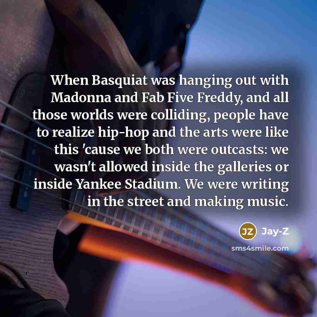 “When Basquiat was hanging out with Madonna and Fab Five…” quote by Jay-Z