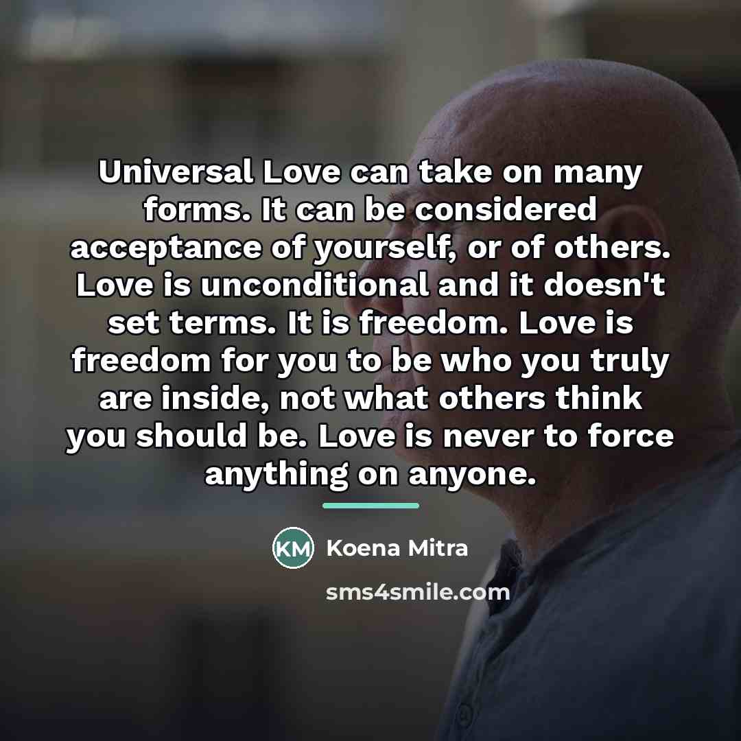 “Universal Love can take on many forms. It can be…” quote by Koena Mitra