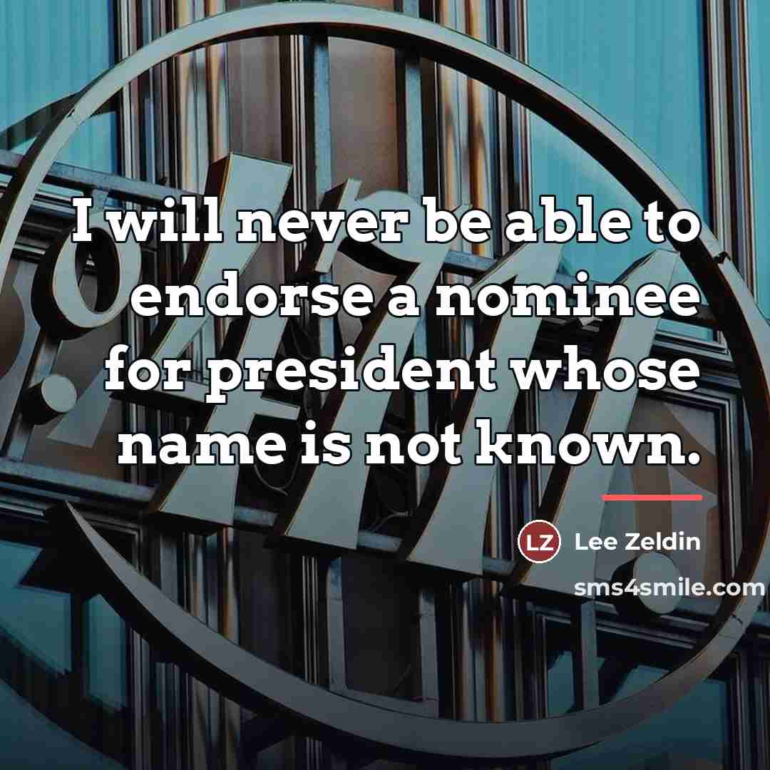 “I will never be able to endorse a nominee for…” quote by Lee Zeldin