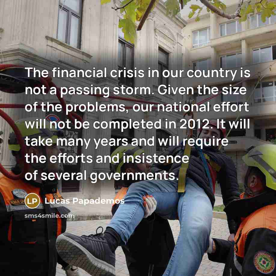 “The financial crisis in our country is not a passing…” quote by Lucas Papademos