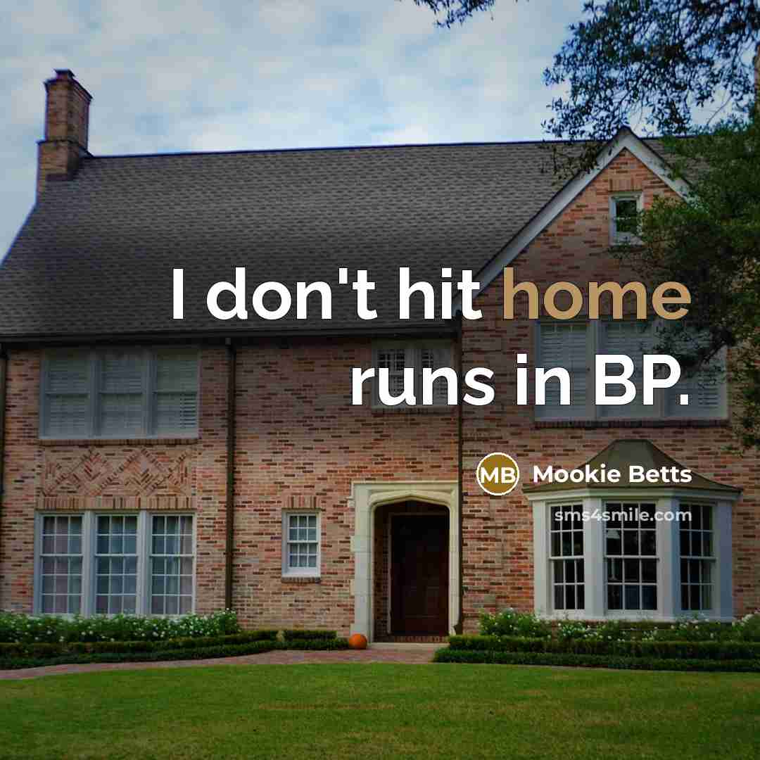 “I don't hit home runs in BP.” quote by Mookie Betts