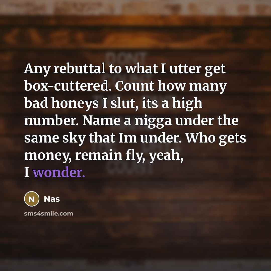 “Any rebuttal to what I utter get box-cuttered. Count how…” quote by Nas