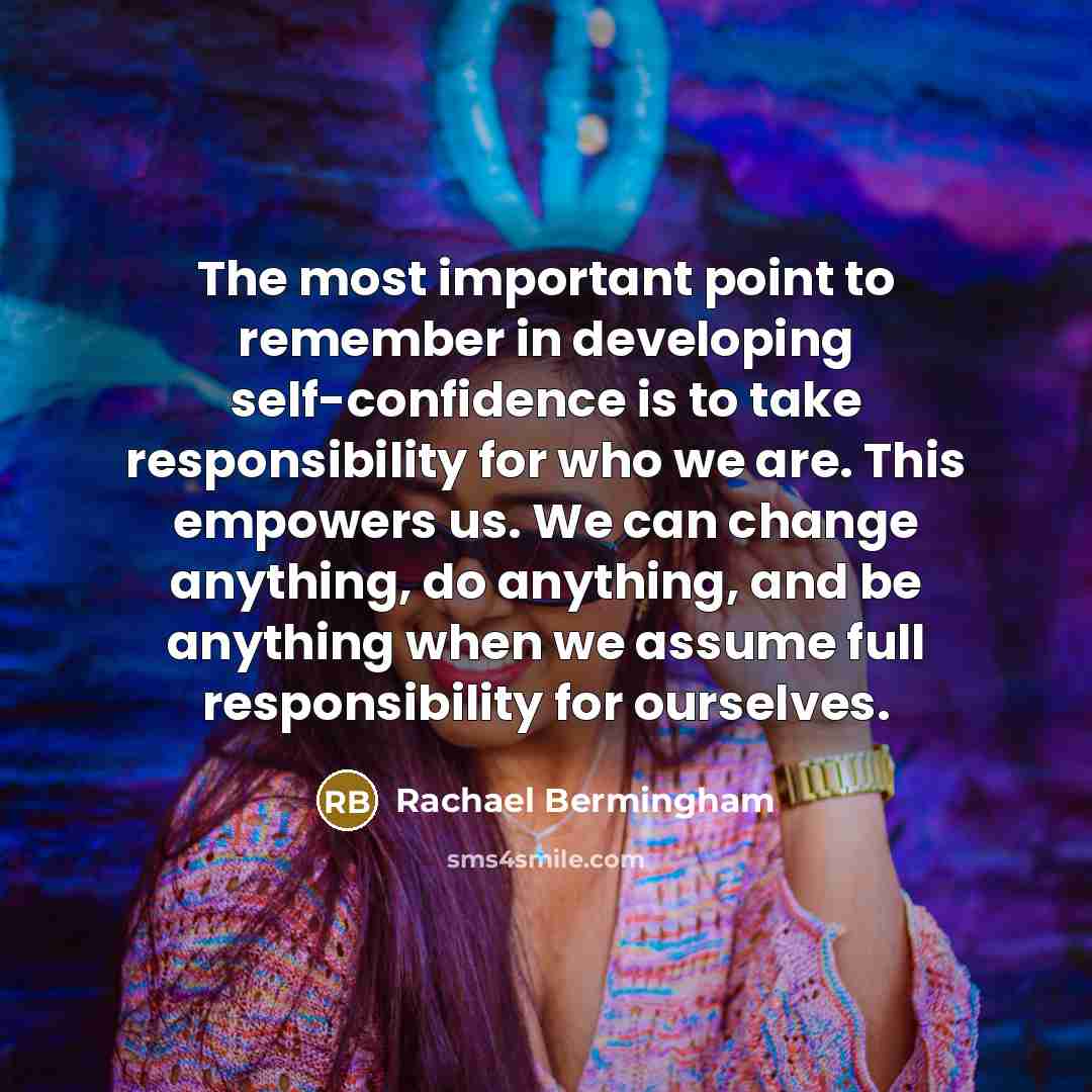 “The most important point to remember in developing self-confidence is…” quote by Rachael Bermingham
