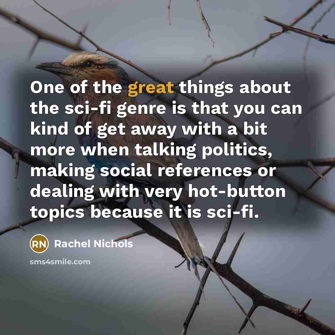 “One of the great things about the sci-fi genre is…” quote by Rachel Nichols