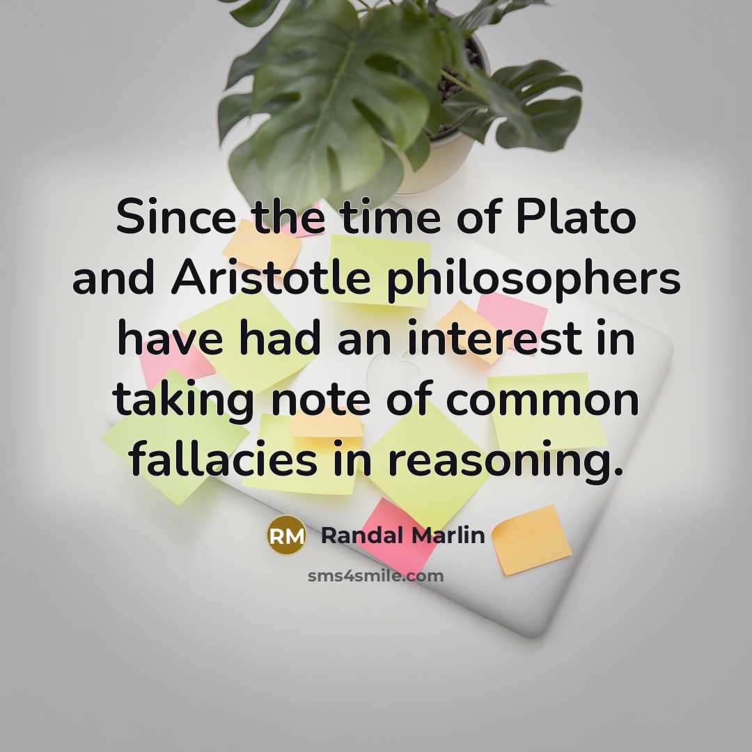 “Since the time of Plato and Aristotle philosophers have had…” quote by Randal Marlin