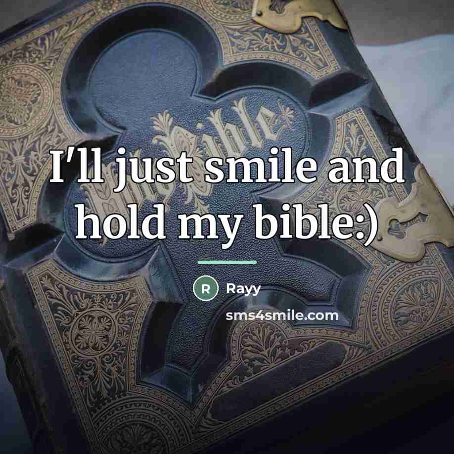 “I'll just smile and hold my bible:)…” quote by Rayy