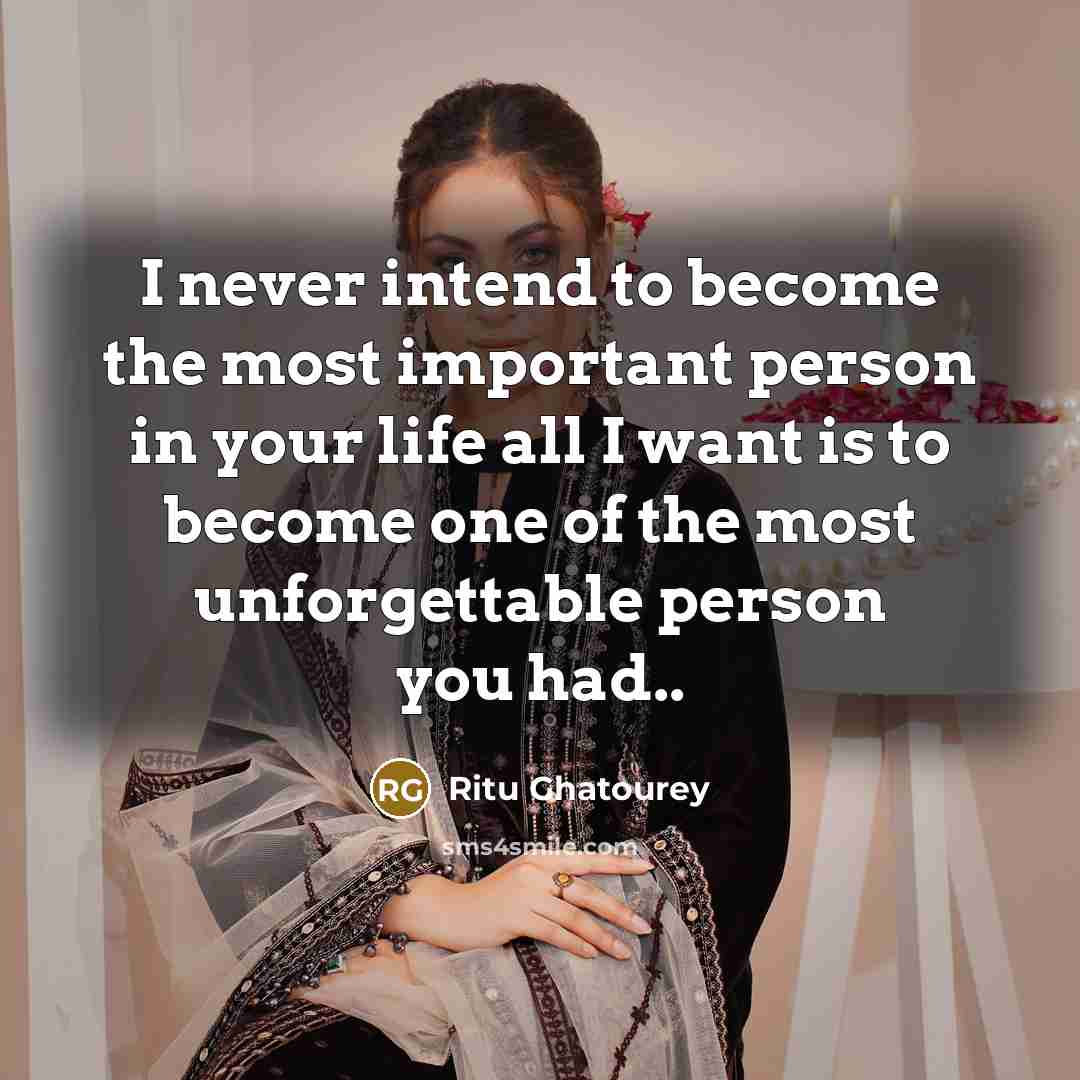 “I never intend to become the most important person in…” quote by Ritu Ghatourey