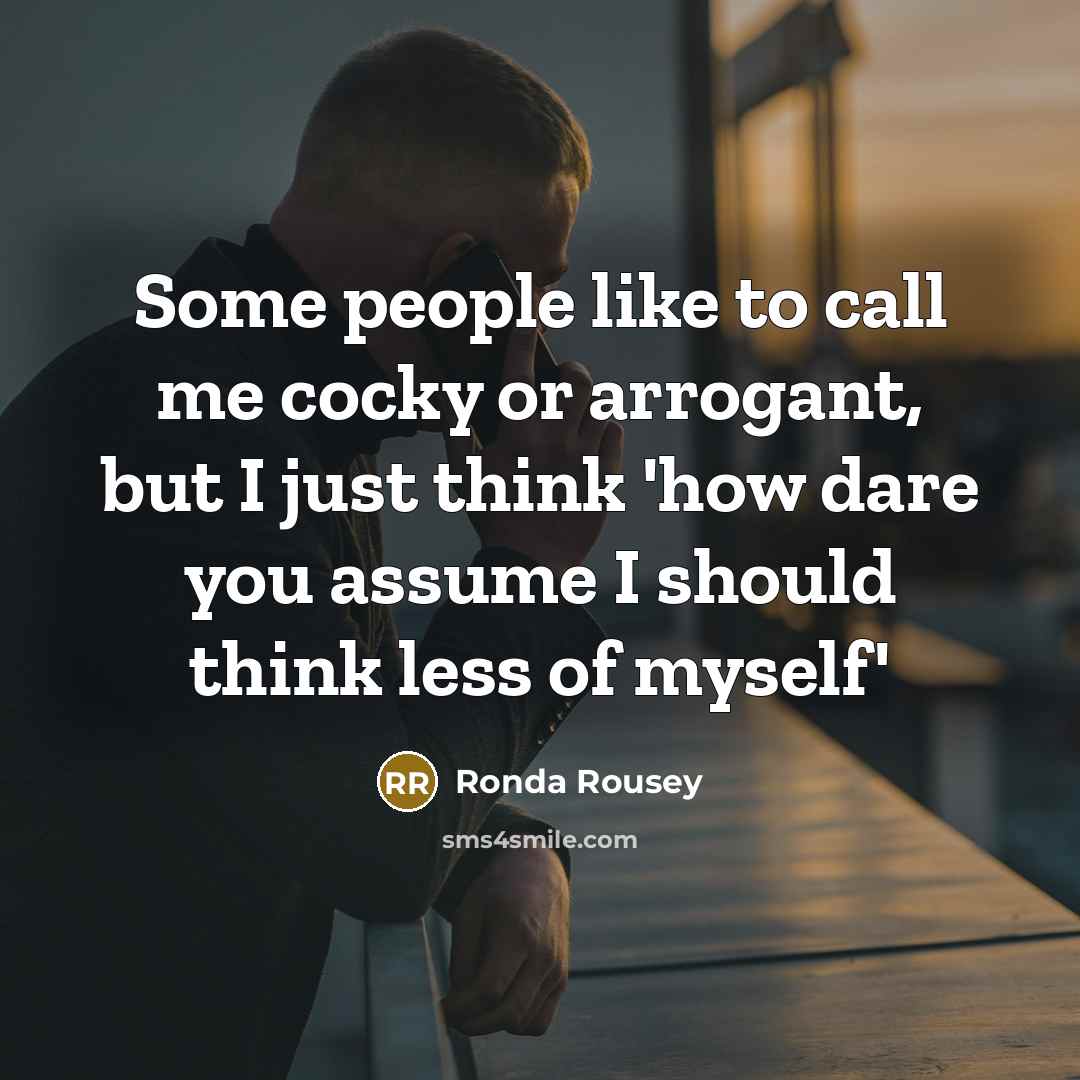 “Some people like to call me cocky or arrogant, but…” quote by Ronda Rousey