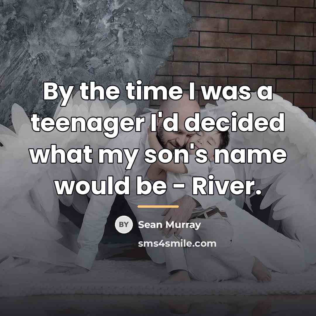 “By the time I was a teenager I'd decided what…” quote by Sean Murray
