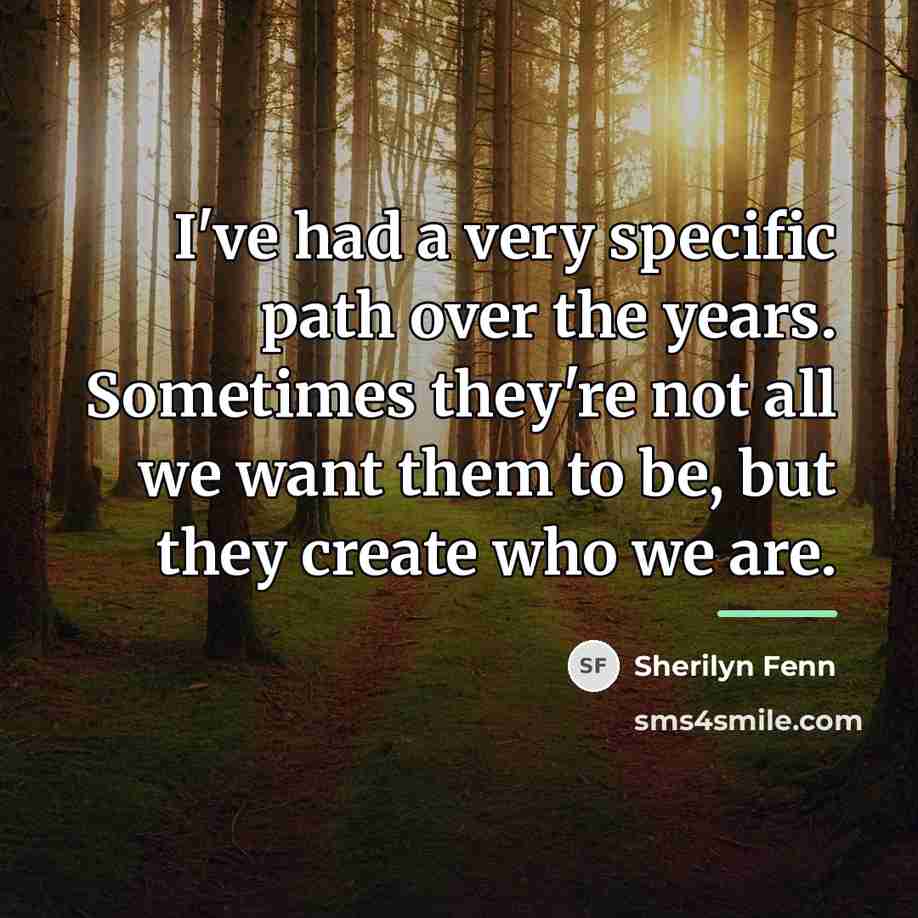 “I've had a very specific path over the years. Sometimes…” quote by Sherilyn Fenn