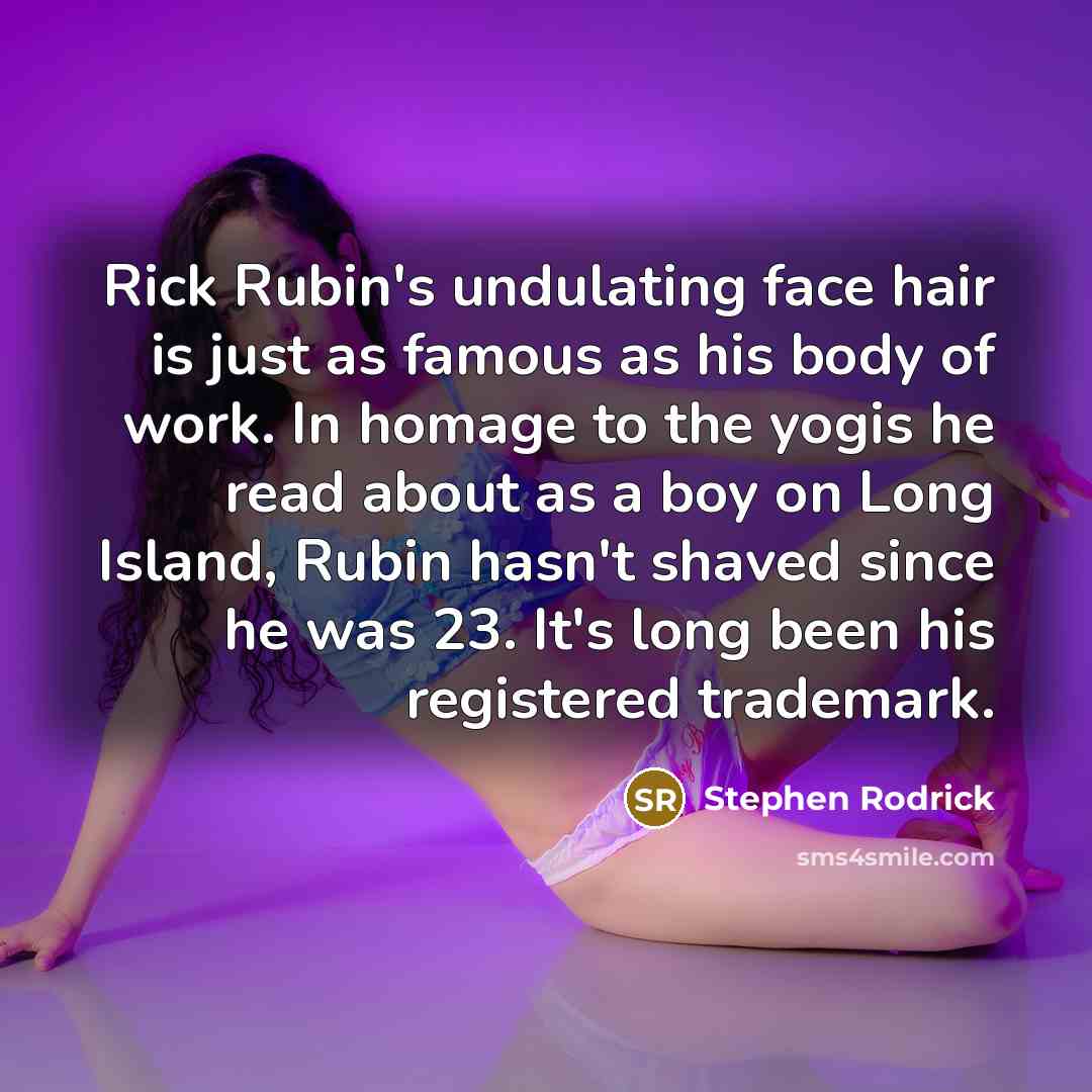“Rick Rubin's undulating face hair is just as famous as…” quote by Stephen Rodrick