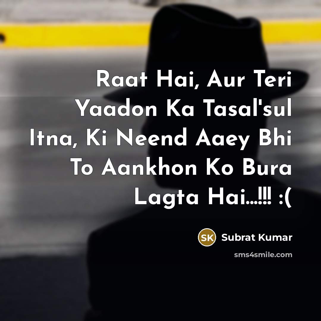 “Raat Hai, Aur Teri Yaadon Ka Tasal'sul Itna, Ki Neend…” quote by Subrat Kumar