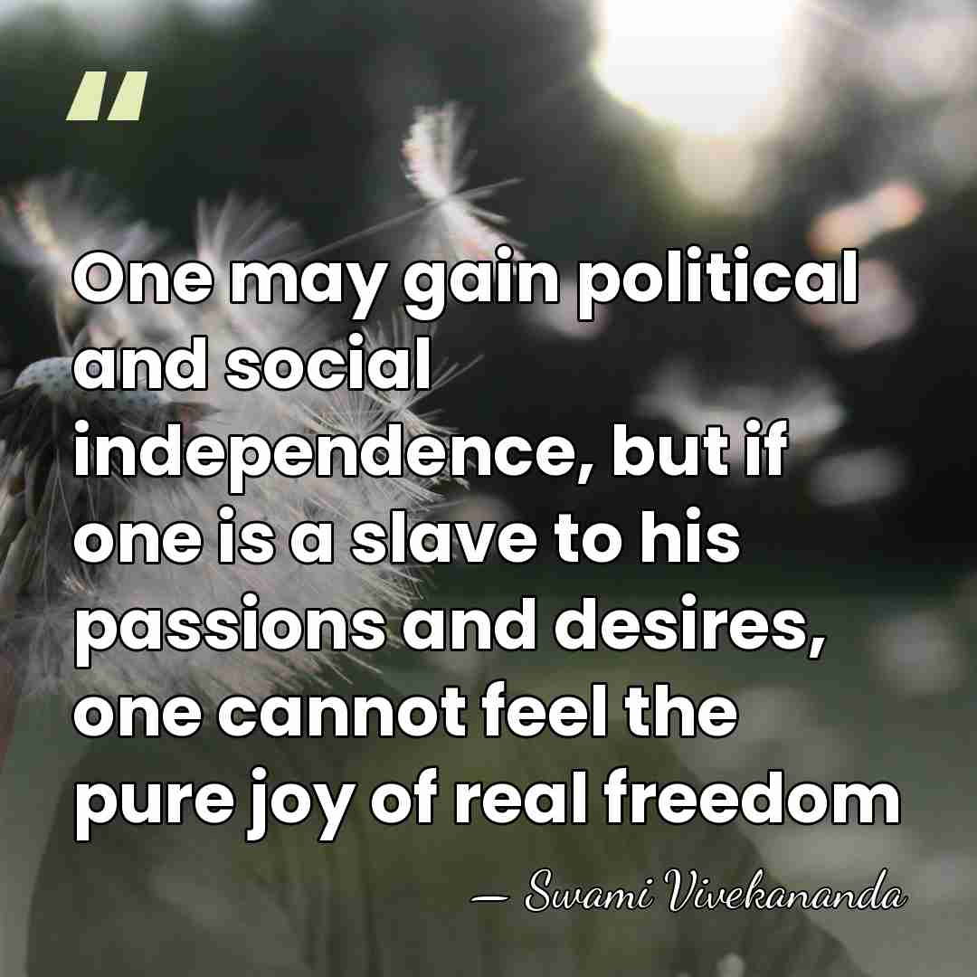 One may gain political and social independence, but if one is a&hellip; - Swami Vivekananda