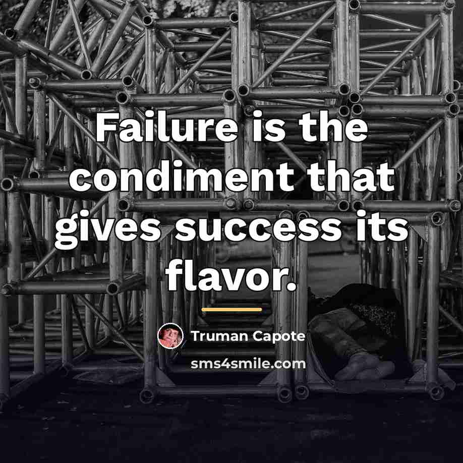“Failure is the condiment that gives success its flavor.…” quote by Truman Capote