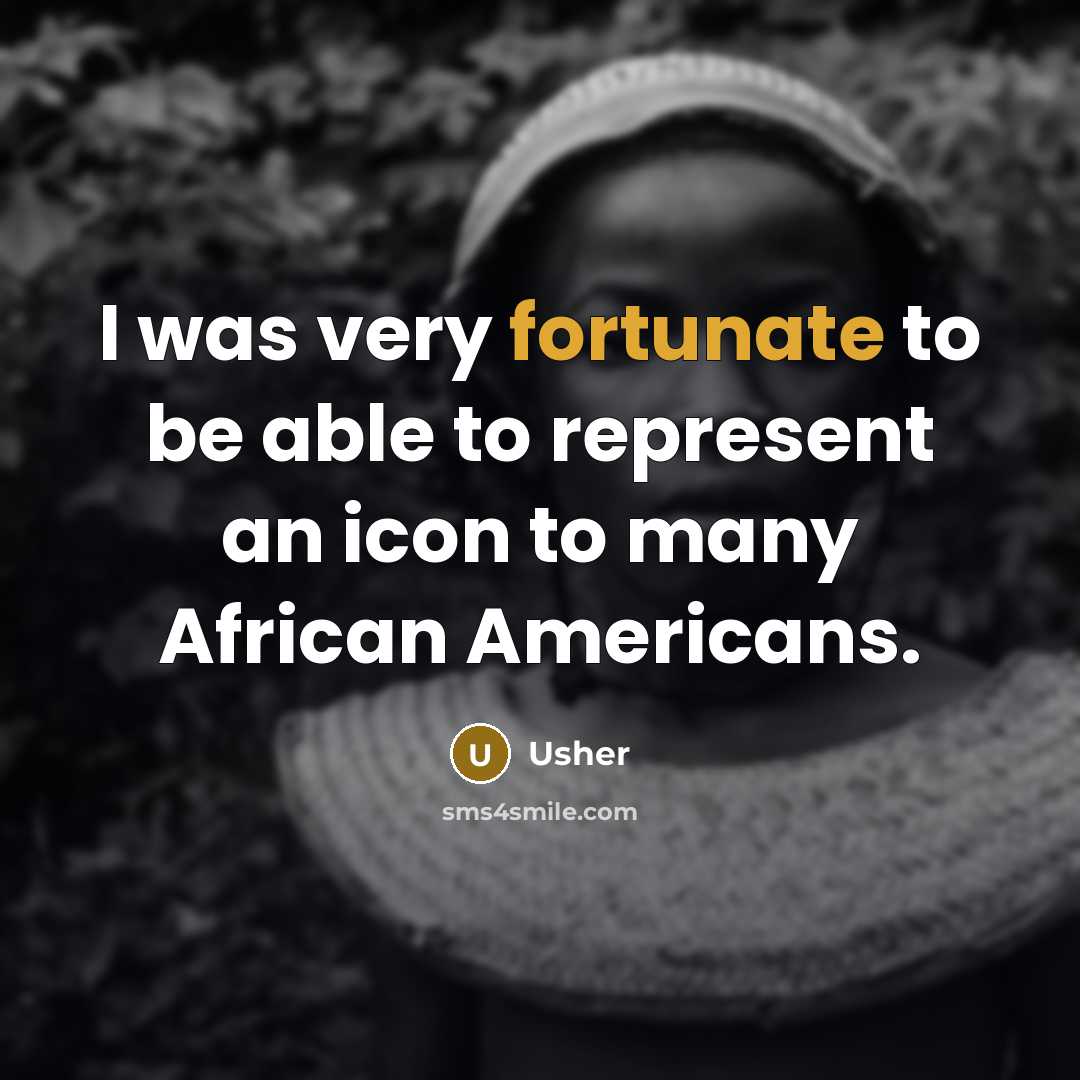 “I was very fortunate to be able to represent an…” quote by Usher