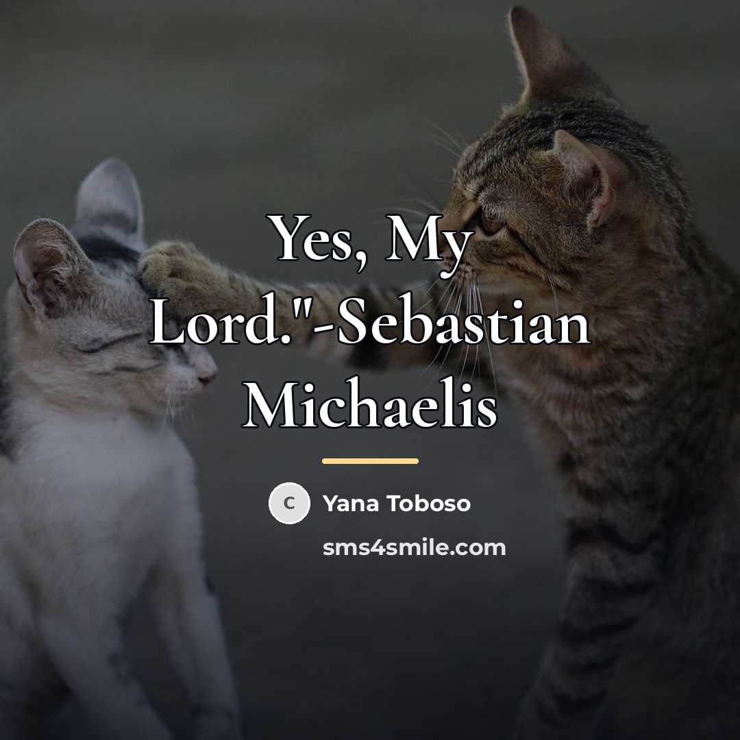 “Yes, My Lord."-Sebastian Michaelis…” quote by Yana Toboso