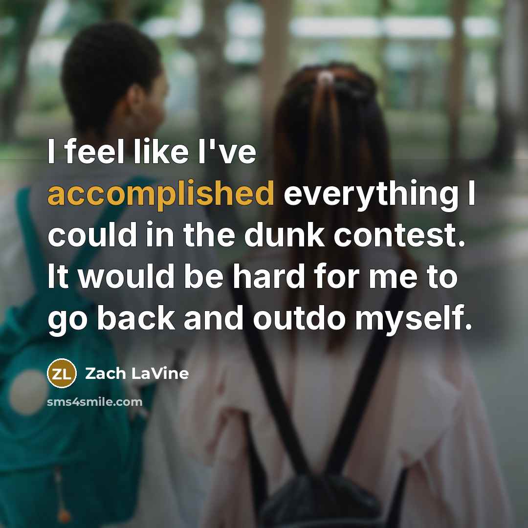 “I feel like I've accomplished everything I could in the…” quote by Zach LaVine