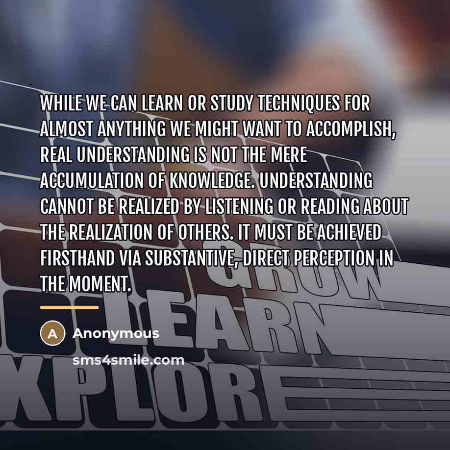 “While we can learn or study techniques for almost anything…” quote by Anonymous