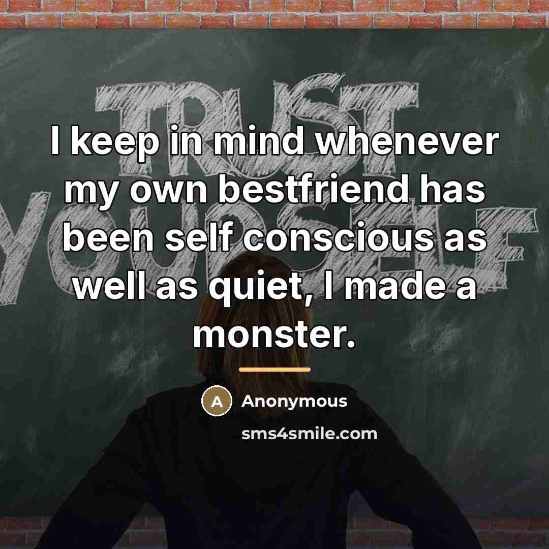 “I keep in mind whenever my own bestfriend has been…” quote by Anonymous