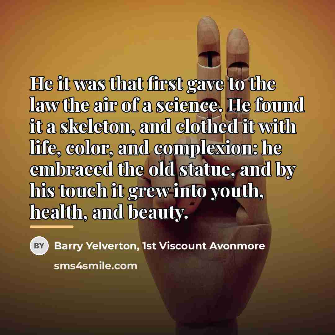 “He it was that first gave to the law the…” quote by 1st Viscount Avonmore Barry Yelverton